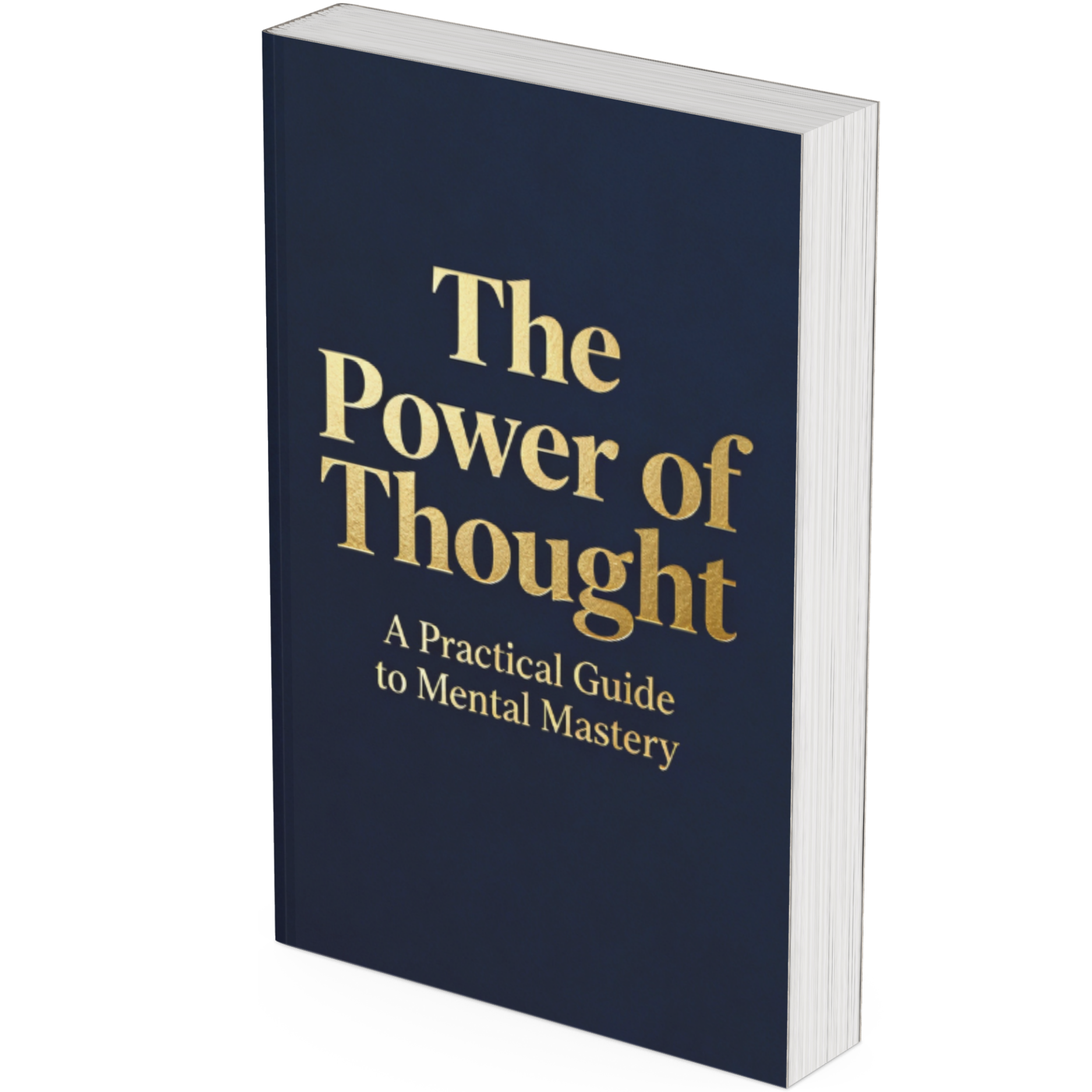 The Power of Thought: A Practical Guide to Mental Mastery